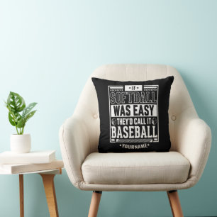 If Softball Was Easy They'd Call It Baseball Throw Pillow