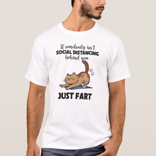 If somebody isnt social distancing behind you T_Shirt