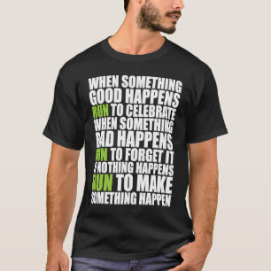 If Something Great Happens Run Runners Motivationa T-Shirt