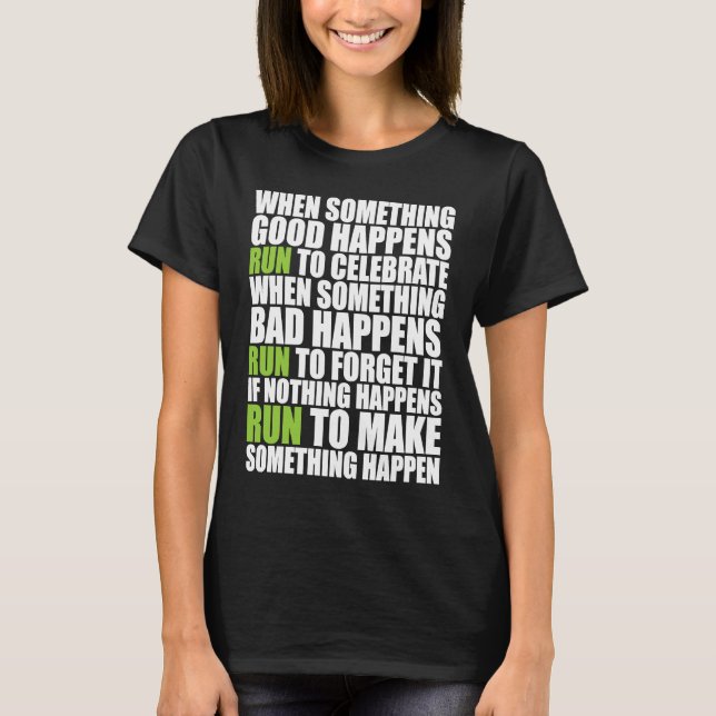 If Something Great Happens Run Runners Motivationa T-Shirt (Front)