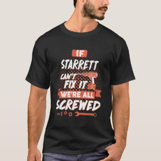 If STARRETT Can't Fix It We're All Screwed T-Shirt