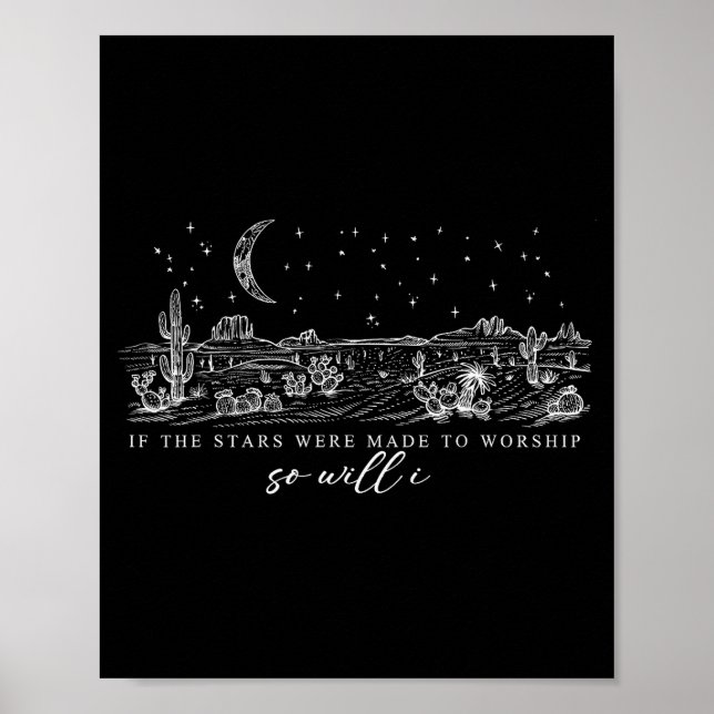 If Stars Were Made To Worship So Will I Psalm 148  Poster (Front)