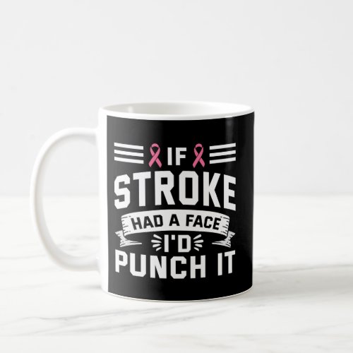 If Stroke Had Face Punch It Stroke Awareness Coffee Mug