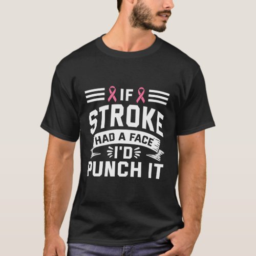 If Stroke Had Face Punch It Stroke Awareness T_Shirt