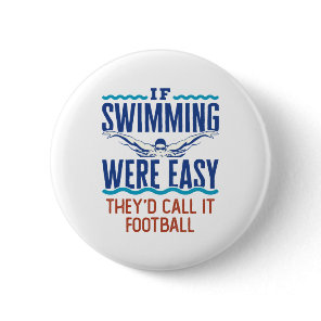 If Swimming Were Easy Funny Swim Team Quote Button