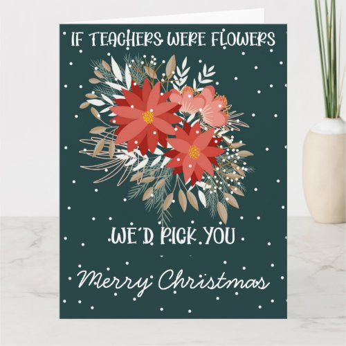 if teacher were flowers i would pick you card