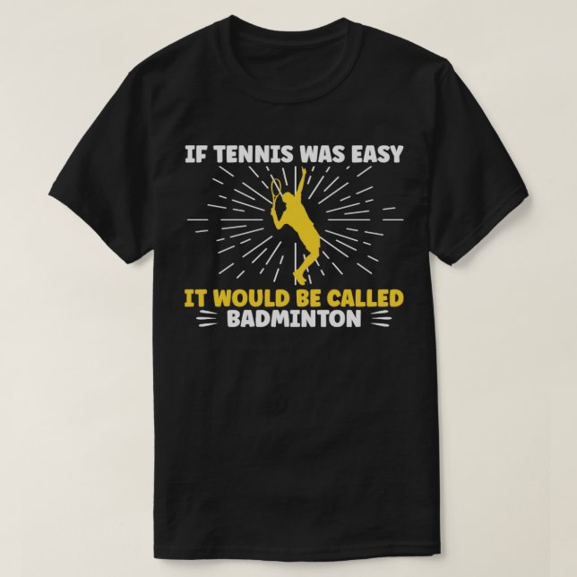 If Tennis Was Easy T-Shirt (Design Front)