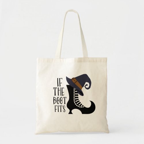 If the Boot Fits_ Funny Witch Quotes for women T_S Tote Bag