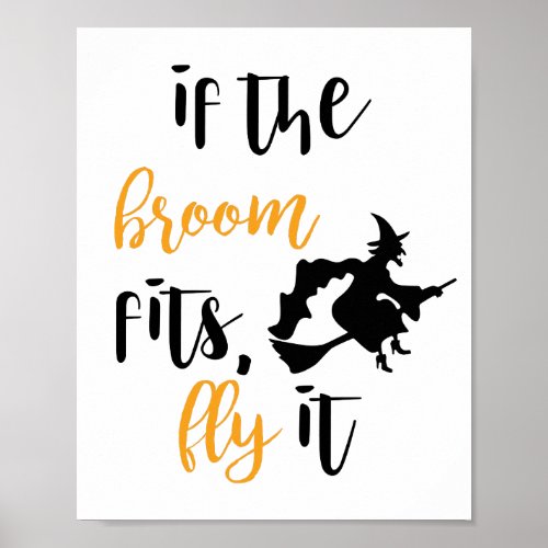 If The Broom Fits Fly It Quote Halloween Poster