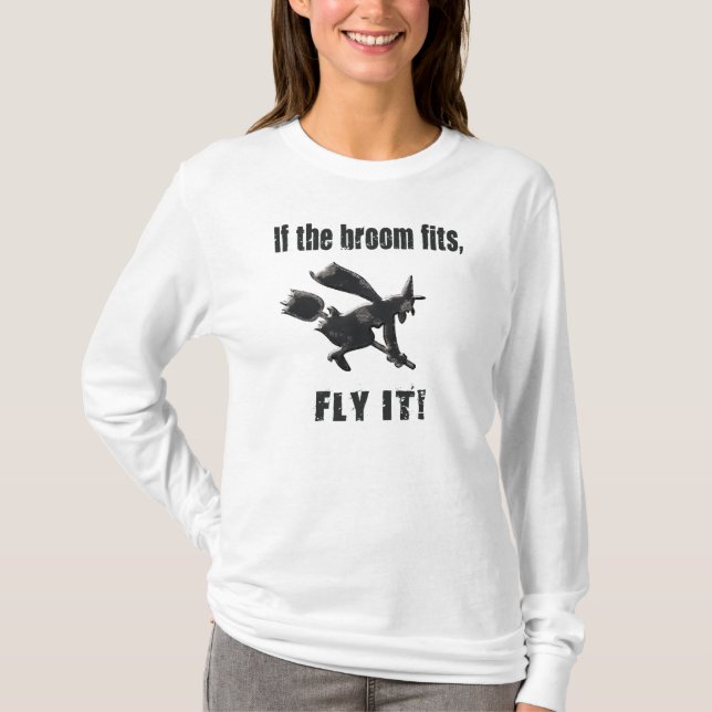 If The Broom Fits, Fly It! Witch T-Shirt (Front)