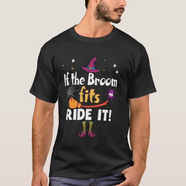 If The Broom Fits Ride It Cute Witch Shoes Hallowe T-Shirt (Front)