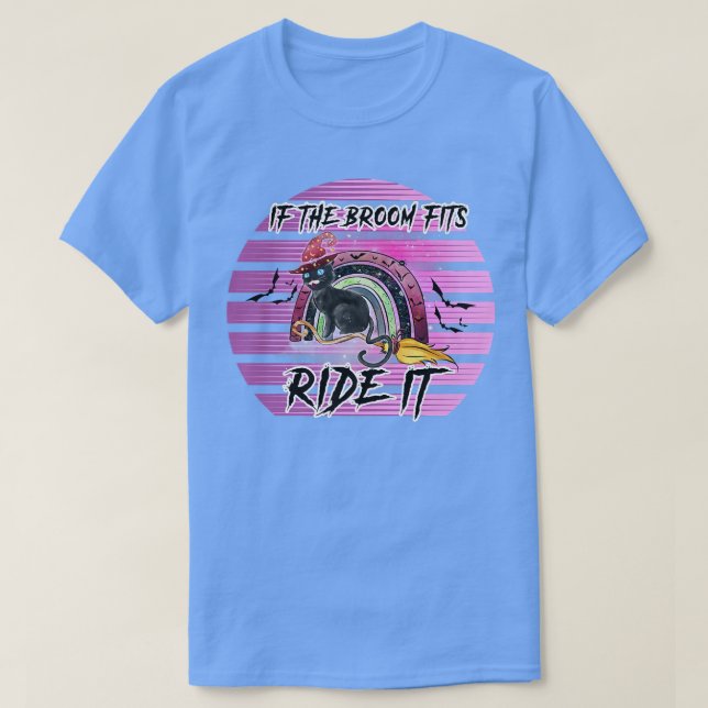 If The Broom Fits Ride It Funny Halloween Fall Wit T-Shirt (Design Front)