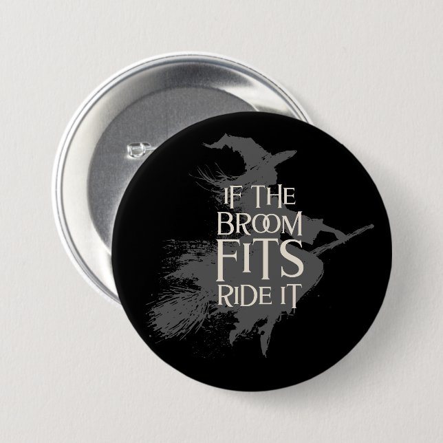 If The Broom Fits Ride It – Grey Witch Halloween Button (Front & Back)