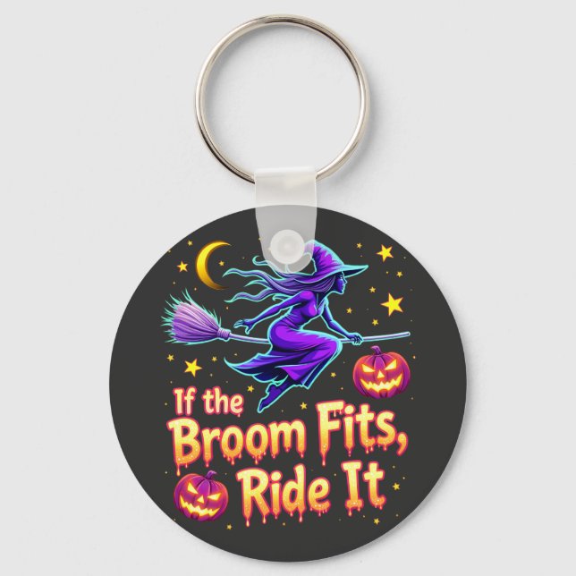 If The Broom Fits Ride It Halloween Witch design Keychain (Front)