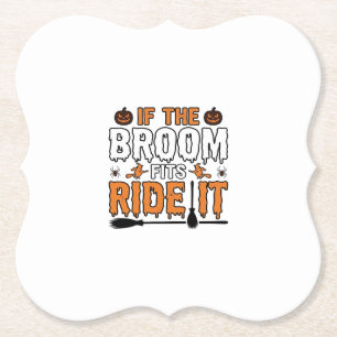If The Broom Fits Ride It Halloween Witch Shirt De Paper Coaster
