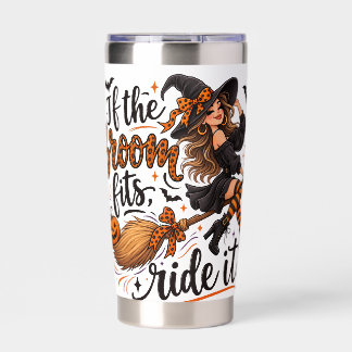 "If the broom fits, ride it." Insulated Tumbler