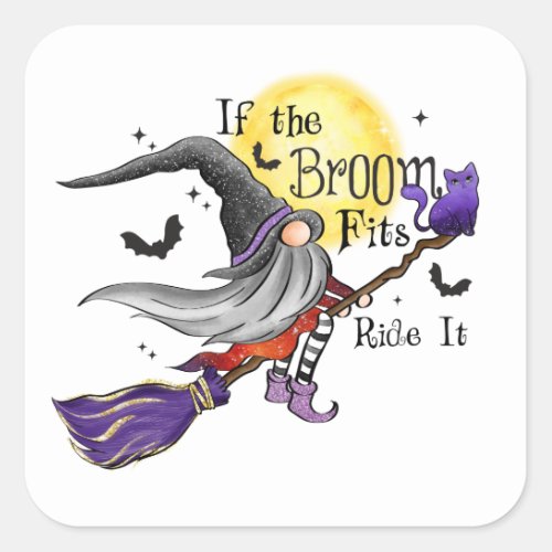 If the Broom Fits Ride It Square Sticker