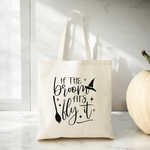 If the Broom Fits then Fly It Funny Halloween Tote Bag