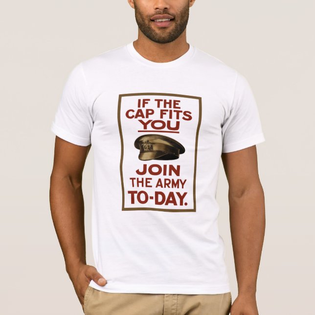 If The Cap Fits You -- Join The Army T-Shirt (Front)