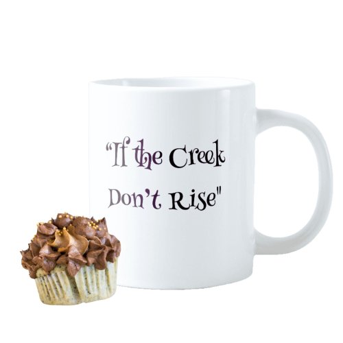 If the Creek Donât Rise Southern Coffee Mug