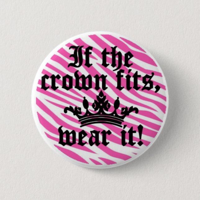 If the Crown Fits..... Button (Front)