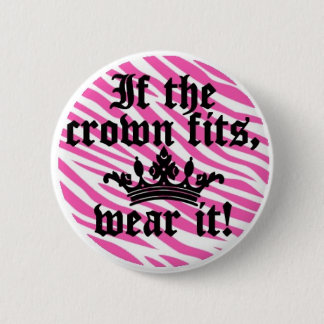 If the Crown Fits..... Button