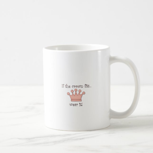 If the Crown Fits... Coffee Mug (Right)