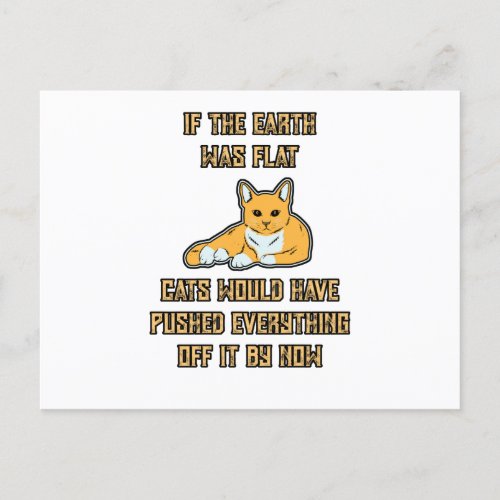 If The Earth Was Flat Cats Push Everything Off It Announcement Postcard
