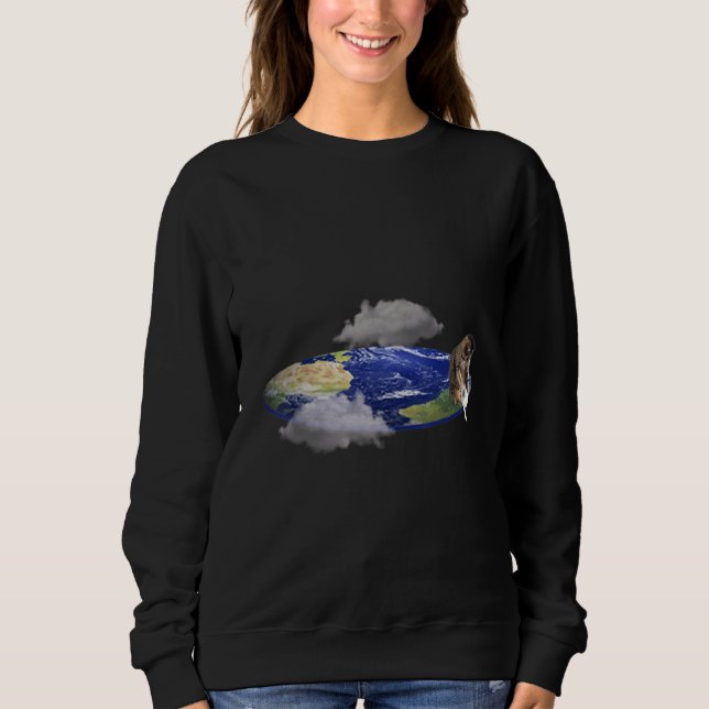 If The Earth Was Flat Cats Would Have Pushed Sweatshirt (Front)