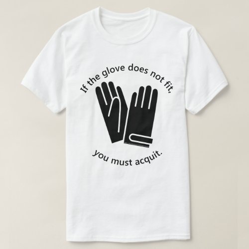 If the Glove Does NOT Fit    T_Shirt