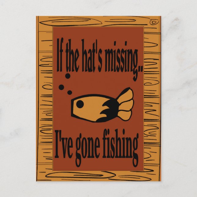If the hat is missing I've gone fishing! Postcard (Front)