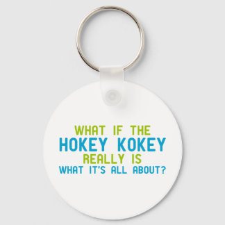 If the Hokey Kokey Really is What it's All About Keychain