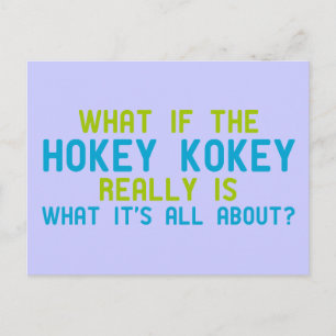 If the Hokey Kokey Really is What it's All About Postcard
