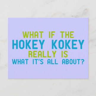 If the Hokey Kokey Really is What it's All About Postcard
