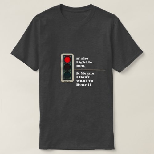 If The Light Is RED _ A MisterP Shirt