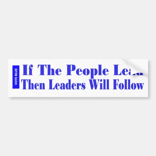 If The People Lead Then Leaders Will Follow Bumper Sticker