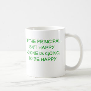 If the Principal Isn't Happy Mug
