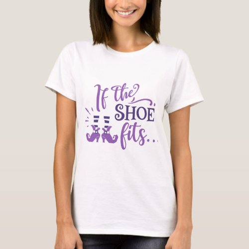 If The Shoe Fits Witch Shoes and Socks Halloween T_Shirt