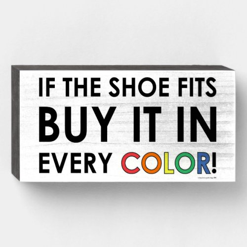 IF THE SHOE FITS WOODEN BOX SIGN