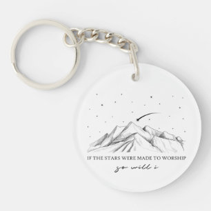 If The Stars Were Made To Worship Keychain