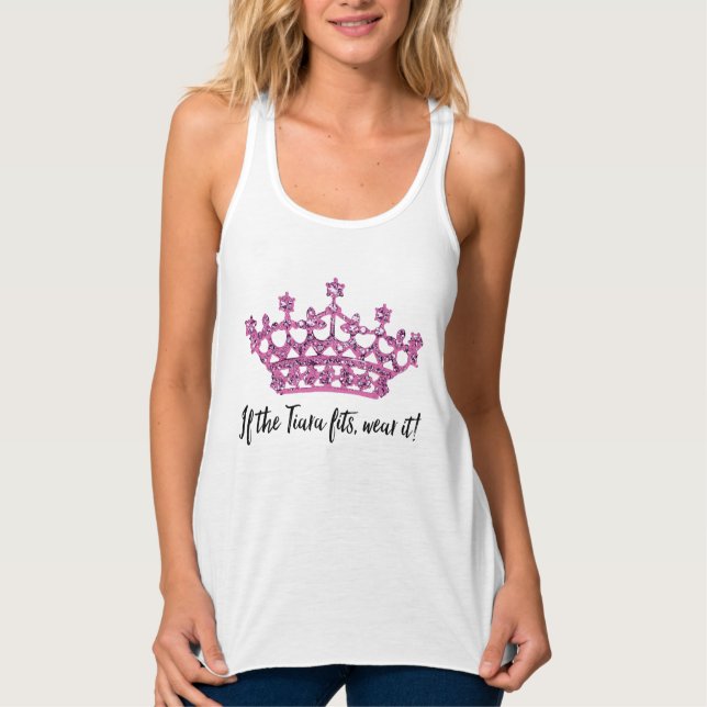 "If The Tiara Fits, Wear It!" Tank Top (Front)