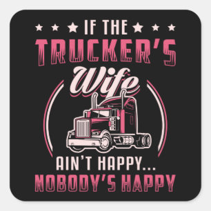 If The Trucker's Wife Truck Driver Wife Funny Square Sticker