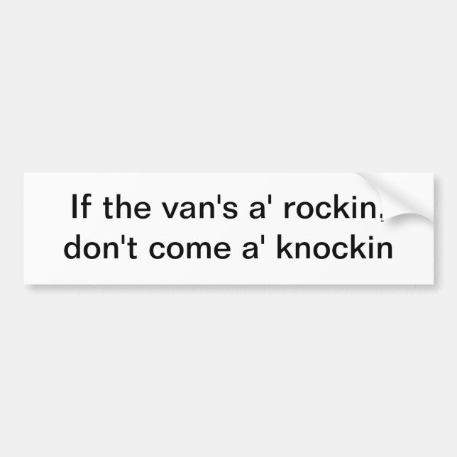 If the van's a' rockin - bumper sticker (Front)