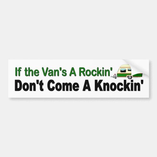 If the vans a rockin dont come a knockin  funny bumper sticker