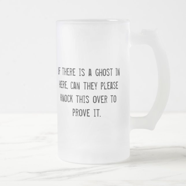 If there is a ghost in here. . . frosted glass beer mug (Right)
