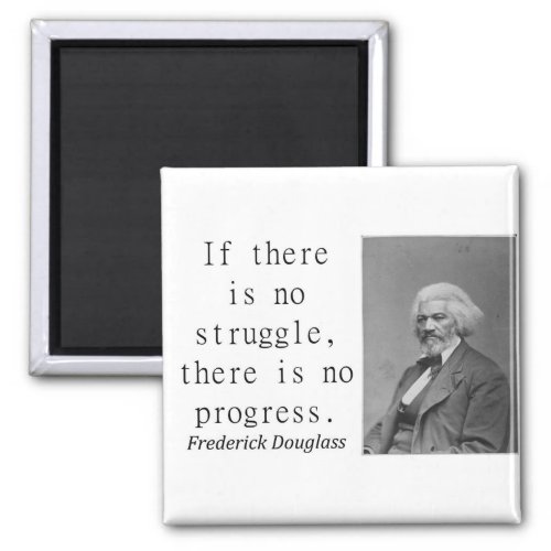 If There Is No Struggle _ Frederick Douglass Magnet