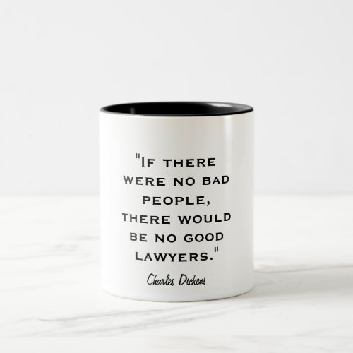 If there were no bad people there would be no Two_Tone Coffee Mug