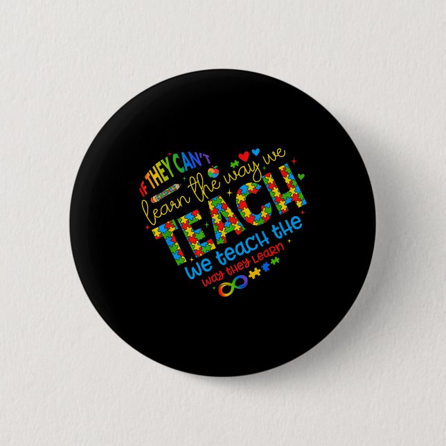 If They Cant Learn The Way We Teach Special Ed Tea Button (Front)