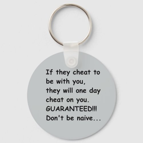 IF THEY CHEAT FOR YOU THEY WILL CHEAT ON YOU GUARA KEYCHAIN