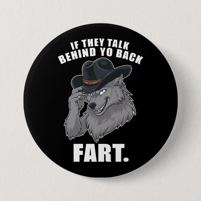 If They Talk Behind Your Back Fart Funny Meme Button (Front)